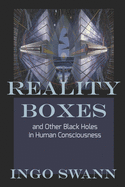 Reality Boxes: And Other Black Holes in Human Consciousness