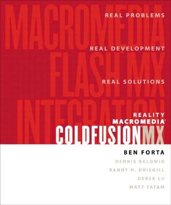 Reality Coldfusion MX: Flash MX Integration - Forta, Ben, and Mone, Paul, and Drisgill, Randy