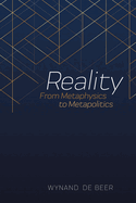 Reality: From Metaphysics to Metapolitics