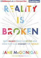 Reality Is Broken: Why Games Make Us Better and How They Can Change the World