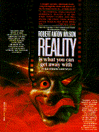 Reality Is What You Can Get Away with