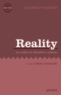 Reality. La realt? tra filosofia e scienze