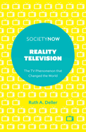 Reality Television: The TV Phenomenon that Changed the World