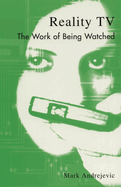 Reality TV: The Work of Being Watched