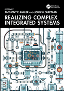 Realizing Complex Integrated Systems
