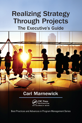 Realizing Strategy through Projects: The Executive's Guide - Marnewick, Carl
