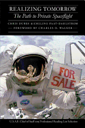Realizing Tomorrow: The Path to Private Spaceflight