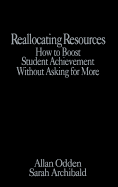 Reallocating Resources: How to Boost Student Achievement Without Asking for More
