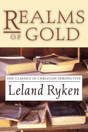 Realms of Gold: The Classics in Christian Perspective