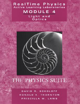 Realtime Physics, Active Learning Laboratories Module 4: Light and Optics - Sokoloff, David R, and Laws, Priscilla W, and Thornton, Robert K