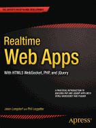 Realtime Web Apps: With Html5 Websocket, PHP, and Jquery