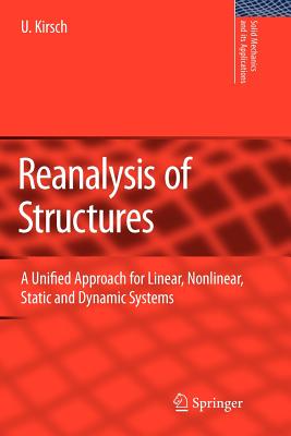 Reanalysis of Structures: A Unified Approach for Linear, Nonlinear, Static and Dynamic Systems - Kirsch, Uri