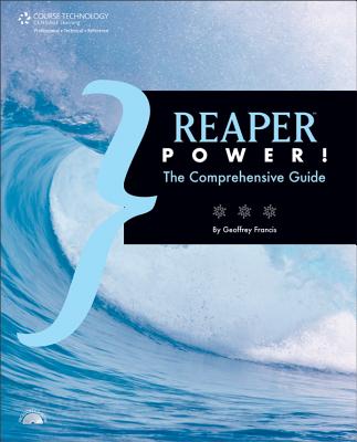 Reaper Power!: The Comprehensive Guide, Book & CD-ROM - Francis, Geoffrey