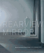 Rearview Mirror: New Art from Central & Eastern Europe
