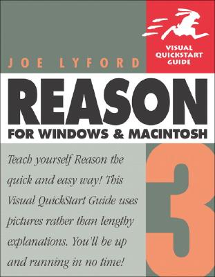 Reason 3 for Windows and Macintosh: Visual QuickStart Guide - Lyford, Joe