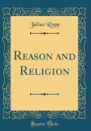 Reason and Religion (Classic Reprint)