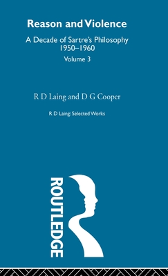 Reason and Violence: Selected Works R D Laing Vol 3 - Laing, R D, M.D., and Cooper, D G