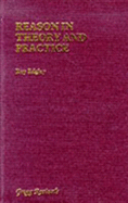 Reason in Theory and Practice