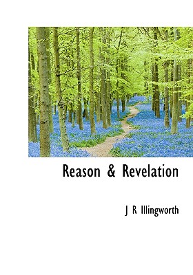 Reason & Revelation - Illingworth, J R