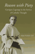Reason with Piety: Garrigou-Lagrange in the Service of Catholic Thought
