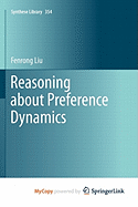 Reasoning About Preference Dynamics
