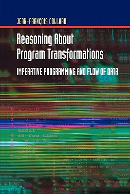 Reasoning About Program Transformations: Imperative Programming and Flow of Data - Collard, Jean-Francois