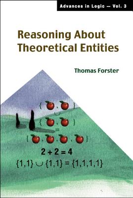 Reasoning about Theoretical Entities - Forster, Thomas E