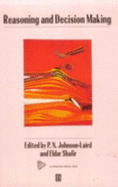 Reasoning and Decision Making - Johnson-Laird, Philip N (Editor), and Shafir, Eldar (Editor)