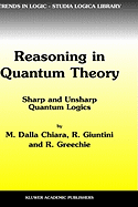 Reasoning in Quantum Theory: Sharp and Unsharp Quantum Logics