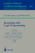 Reasoning with Logic Programming - Alferes, Jose Julio, and Moniz Pereira, Luis