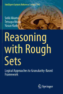 Reasoning with Rough Sets: Logical Approaches to Granularity-Based Framework