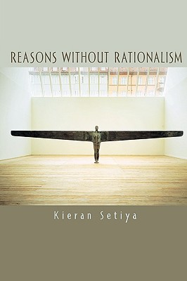 Reasons Without Rationalism - Setiya, Kieran