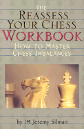Reassess Your Chess Workbook: How to Master Chess Imbalances