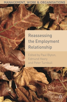 Reassessing the Employment Relationship - Heery, Edmund (Editor), and Turnbull, Peter (Editor)