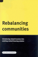 Rebalancing Communities: Introducing Mixed Incomes into Existing Rented Housing Estates - Martin, Graham, and Watkinson, Judi