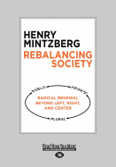 Rebalancing Society: Radical Renewal Beyond Left, Right, and Center