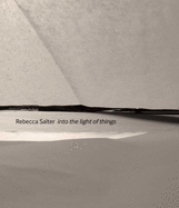 Rebecca Salter: Into the Light of Things