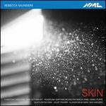 Rebecca Saunders: Skin