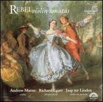 Rebel: Violin Sonatas - Andrew Manze (violin); Jaap ter Linden (viola da gamba); Richard Egarr (harpsichord)