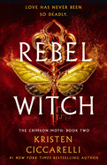 Rebel Witch: The Crimson Moth: Book 2