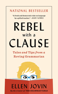 Rebel with a Clause: Tales and Tips from a Roving Grammarian