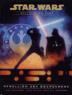 Rebellion Era Sourcebook: A Star Wars Accessory