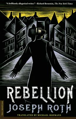 Rebellion - Roth, Joseph, and Hofmann, Michael (Translated by)