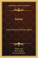 Rebels : into anarchy - and out again