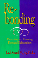 Rebonding: Preventing and Restoring Damaged Relationships