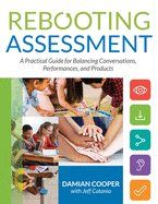 Rebooting Assessment: A Practical Guide for Balancing Conversations, Performances, and Products