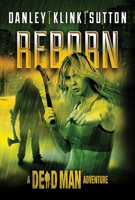 Reborn - Danley, Kate, and Sutton, Phoef, and Klink, Lisa