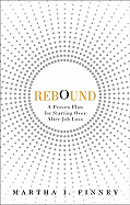 Rebound: A Proven Plan for Starting Over After Job Loss