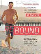Rebound: Regain Strength, Move Effortlessly, Live Without Limits-at Any Age