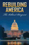 Rebuilding America: The Biblical Blueprint